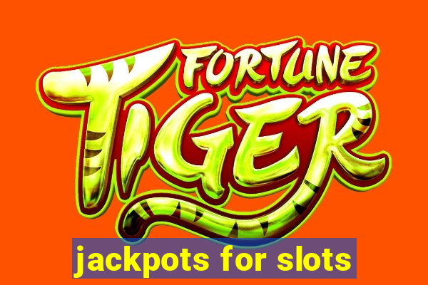 jackpots for slots