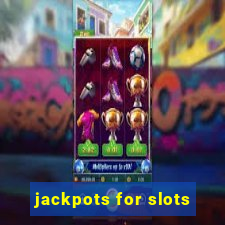 jackpots for slots