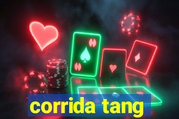 corrida tang