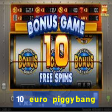 10 euro piggybang casino bonus