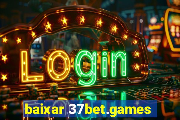 baixar 37bet.games