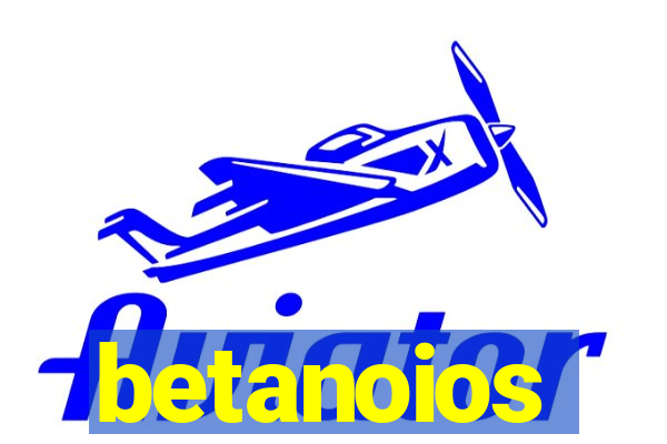 betanoios