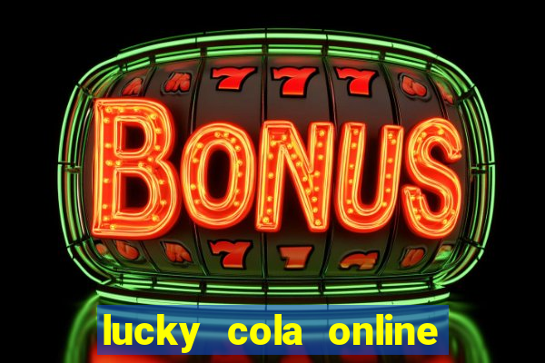 lucky cola online casino mega ball