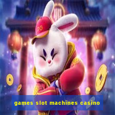 games slot machines casino