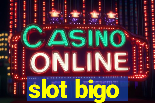 slot bigo