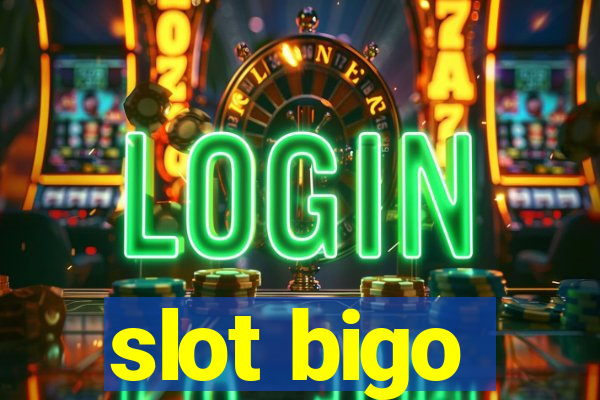 slot bigo