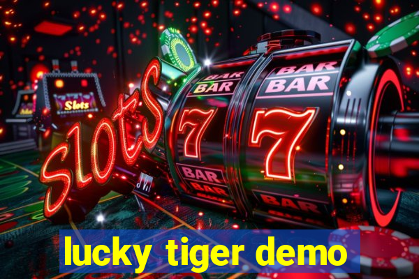 lucky tiger demo