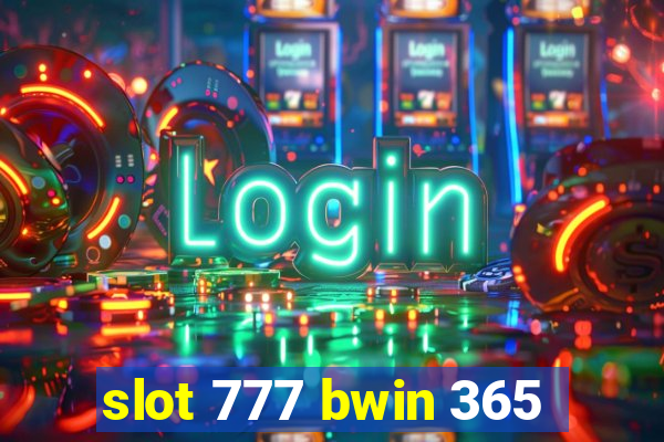 slot 777 bwin 365