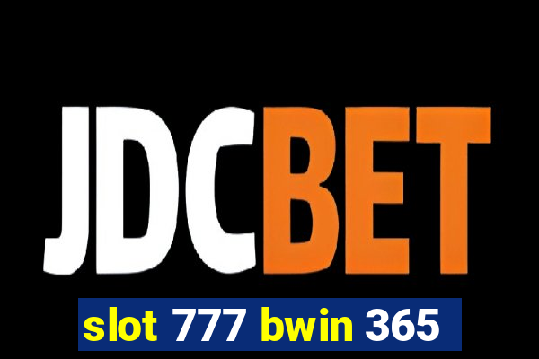 slot 777 bwin 365