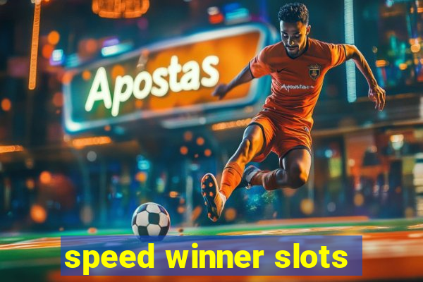 speed winner slots