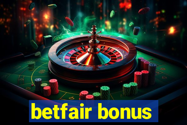 betfair bonus