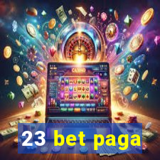 23 bet paga