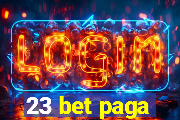 23 bet paga