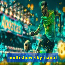 multishow sky canal