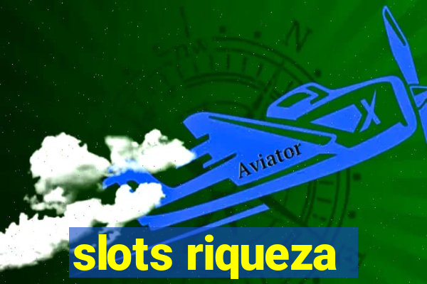 slots riqueza