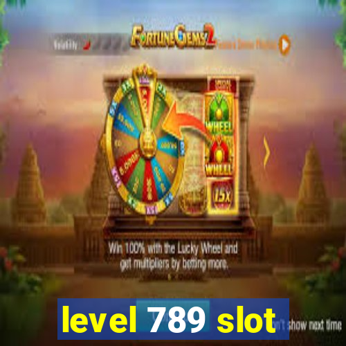 level 789 slot