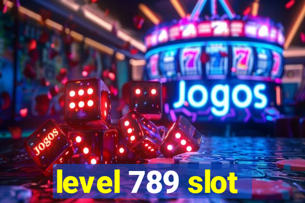 level 789 slot