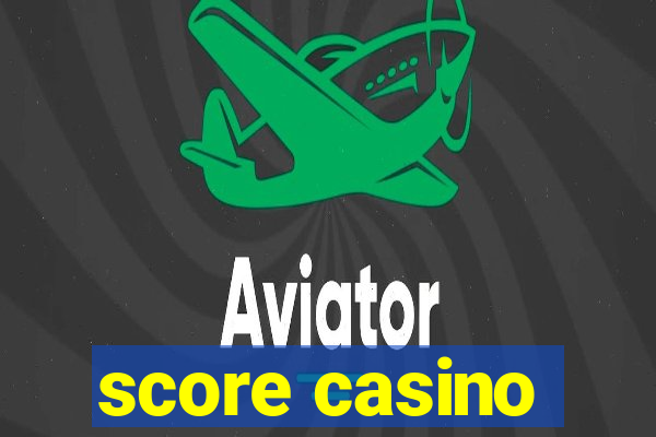 score casino