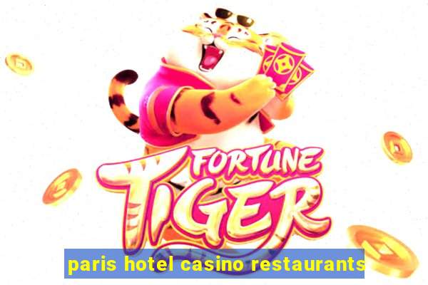 paris hotel casino restaurants