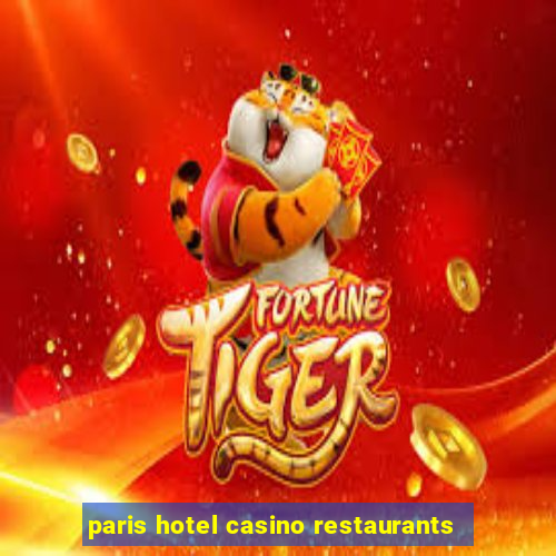 paris hotel casino restaurants