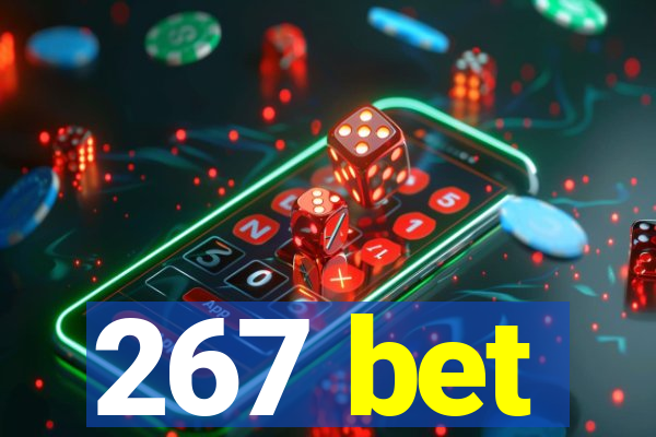 267 bet