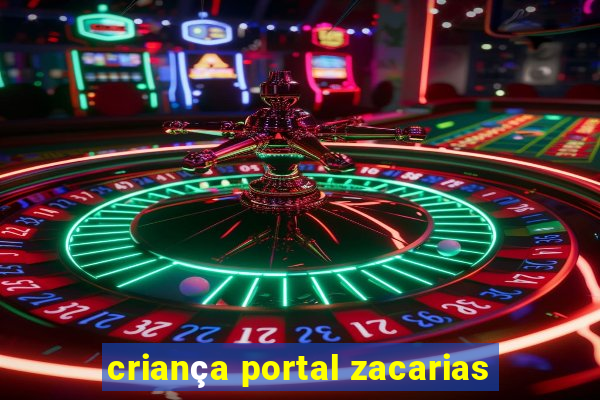 criança portal zacarias