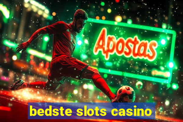 bedste slots casino