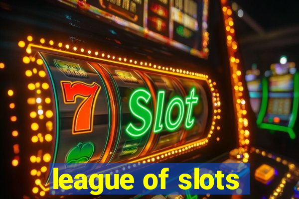 league of slots