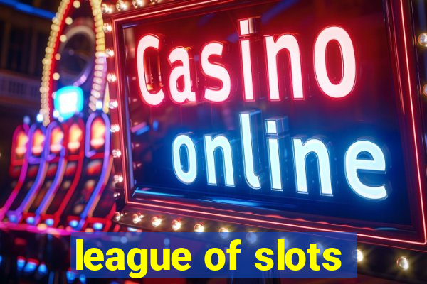 league of slots