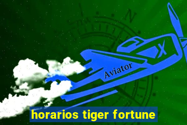 horarios tiger fortune