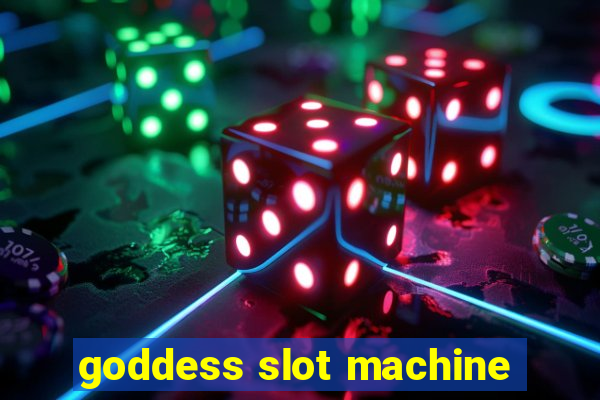 goddess slot machine