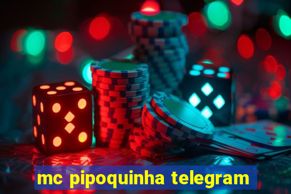 mc pipoquinha telegram