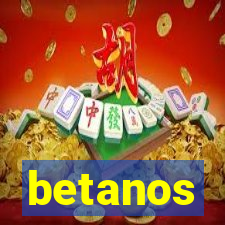 betanos