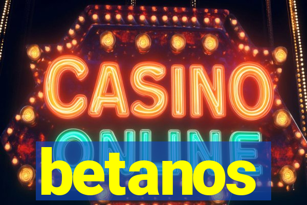 betanos