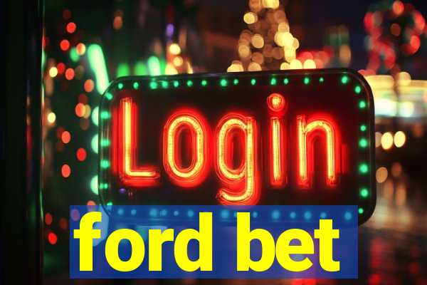 ford bet