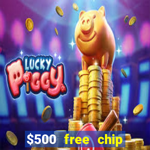 $500 free chip posh casino