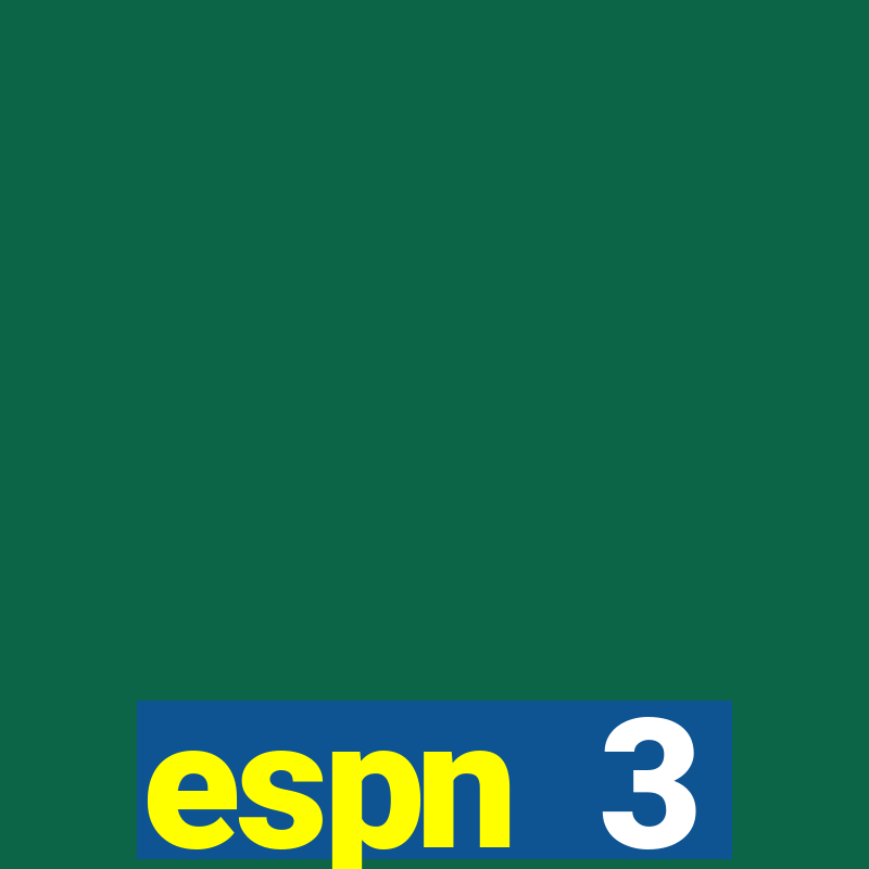 espn 3 programa莽茫o hoje