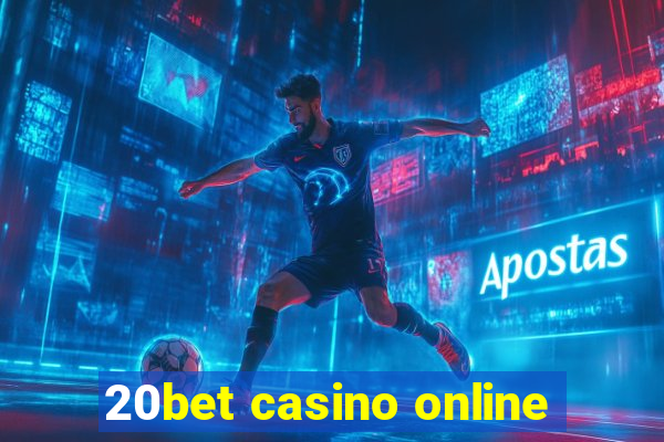 20bet casino online