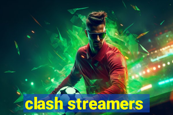 clash streamers