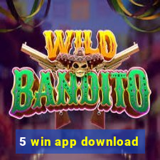 5 win app download