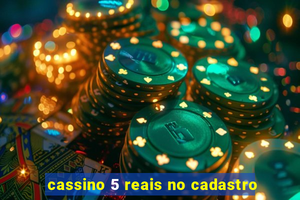 cassino 5 reais no cadastro