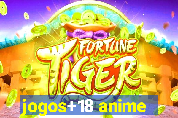 jogos+18 anime