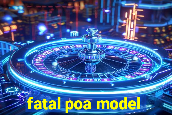 fatal poa model