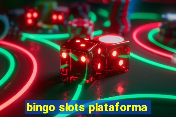 bingo slots plataforma