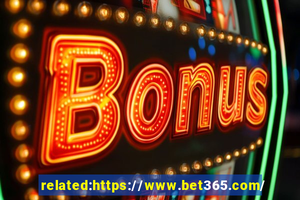 related:https://www.bet365.com/ bet365 casino