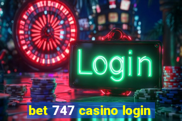 bet 747 casino login