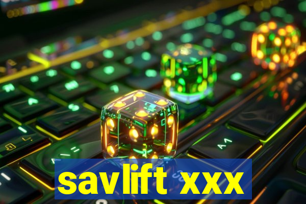 savlift xxx