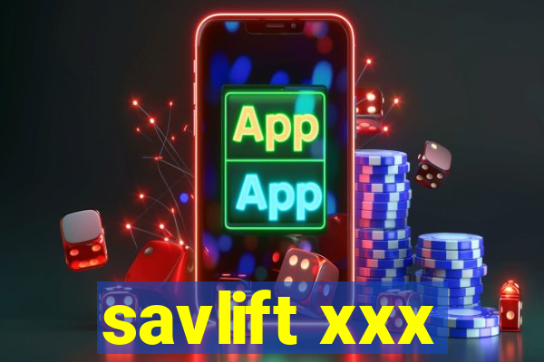 savlift xxx