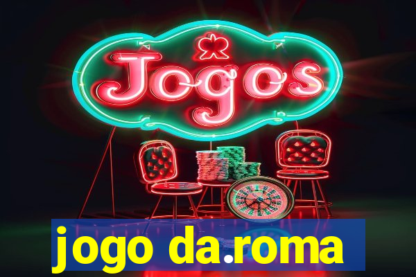 jogo da.roma