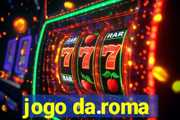 jogo da.roma